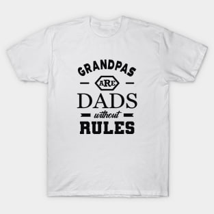 Grandpa - Grandpas are dads without rules T-Shirt